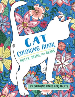Butts, Bleps, and Beans Cat Coloring Book: 35 Coloring Pages for Adults image number 0
