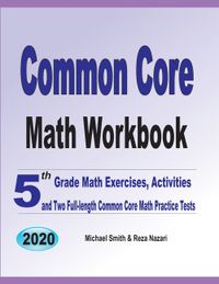 Common Core Math Workbook: 5th Grade Math Exercises, Activities, and Two Full-Length Common Core Math Practice Tests