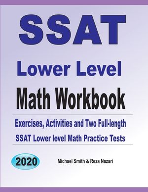 SSAT Lower Level Math Workbook: Math Exercises, Activities, and Two Full-Length SSAT Lower Level Math Practice Tests image number 0