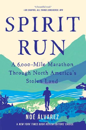 Spirit Run: A 6,000-Mile Marathon Through North America's Stolen Land image number 0