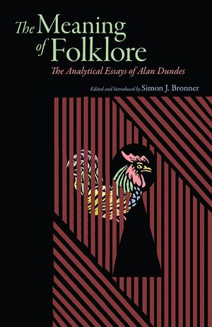 Meaning of Folklore: The Analytical Essays of Alan Dundes image number 0