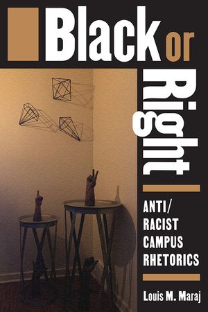 Black or Right: Anti/Racist Campus Rhetorics image number 0