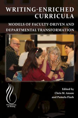 Writing-Enriched Curricula: Models of Faculty-Driven and Departmental Transformation image number 0