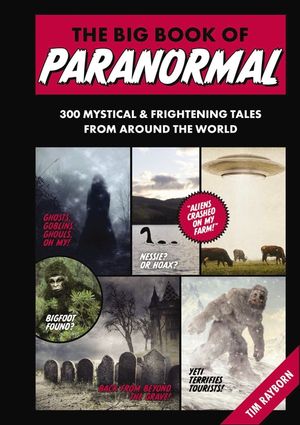 The Big Book of Paranormal: 300 Mystical and Frightening Tales from Around the World image number 0
