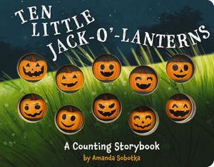 Ten Little Jack O Lanterns: A Magical Counting Storybook image number 0