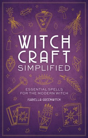 Witchcraft Simplified: ?Essential Spells for the Modern Witch image number 0