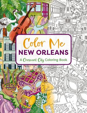 Color Me New Orleans: A Crescent City Coloring Book image number 0