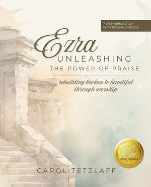 Ezra Unleashing the Power of Praise: A 7-week Bible study image number 0