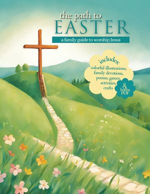 The Path to Easter: A Family Guide to Worship Jesus image number 0