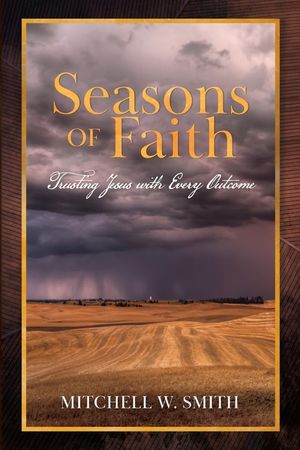Seasons of Faith: Trusting Jesus with Every Outcome image number 0