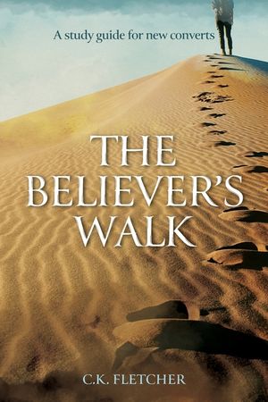 The Believer's Walk: A Study Guide for New Converts image number 0
