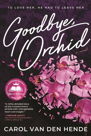 Goodbye, Orchid: To Love Her, He Had To Leave Her image number 0