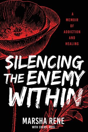 Silencing the Enemy Within: A Memoir of Addiction and Healing image number 0