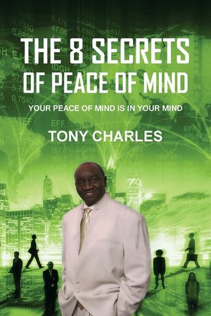 The 8 Secrets of Peace of Mind: Your Peace of Mind Is in Your Mind image number 0