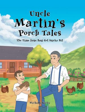 Uncle Martin's Porch Tales: The Time June Bug Got Snake Bit image number 0