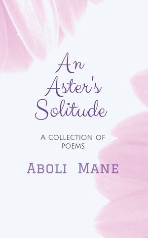 An Aster's Solitude: A Collection of Poems image number 0
