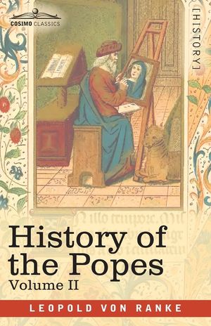 History of the Popes, Volume II: Their Church and State image number 0