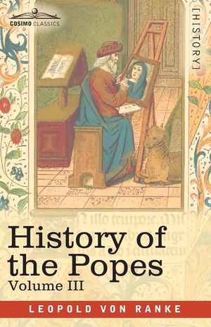 History of the Popes, Volume III: Their Church and State image number 0