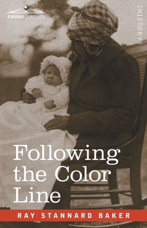 Following the Color Line: An Account of Negro Citizenship in the American Democracy image number 0