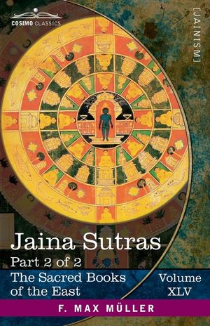 Jaina S&ucirc;tras, Part II: The Uttar&acirc;dhyayana S&ucirc;tra and The S&ucirc;trakrit&acirc;ṅga S&ucirc;tra image number 0