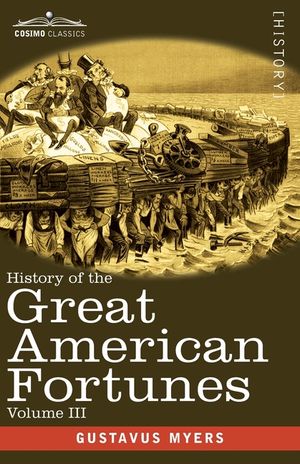 History of the Great American Fortunes, Volume III image number 0