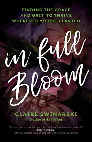 In Full Bloom: Finding the Grace and Grit to Thrive Wherever You're Planted image number 0