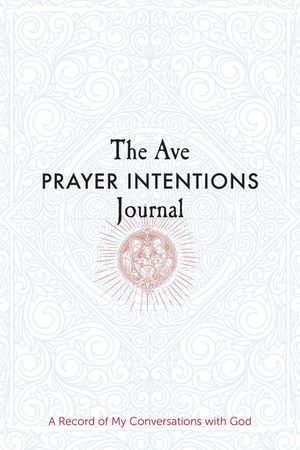 The Ave Prayer Intentions Journal: A Record of My Conversations with God image number 0