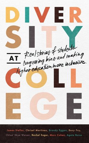 Diversity at College: Real Stories of Students Conquering Bias and Making Higher Education More Inclusive image number 0