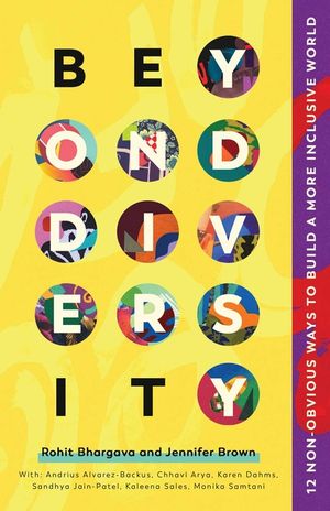 Beyond Diversity: 12 Non-Obvious Ways to Build a More Inclusive World image number 0