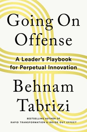 Going on Offense: A Leader's Playbook for Perpetual Innovation image number 0