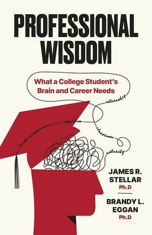 Professional Wisdom: What a College Student's Brain and Their Career Needs image number 0