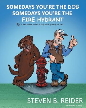 Somedays You're the Dog, Somedays You're the Fire Hydrant image number 0