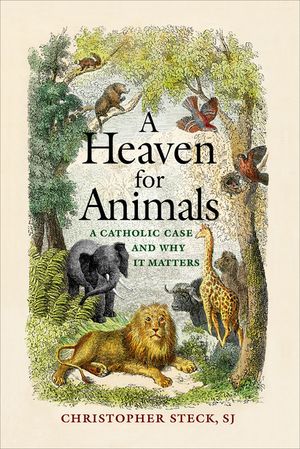 A Heaven for Animals: A Catholic Case and Why It Matters image number 0