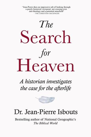 The Search for Heaven: A historian investigates the case for the afterlife image number 0