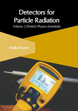 Detectors for Particle Radiation: Volume 2 (Particle Physics Essentials) image number 0