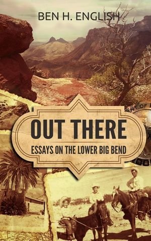 Out There: Essays on the Lower Big Bend (Hardcover) image number 0