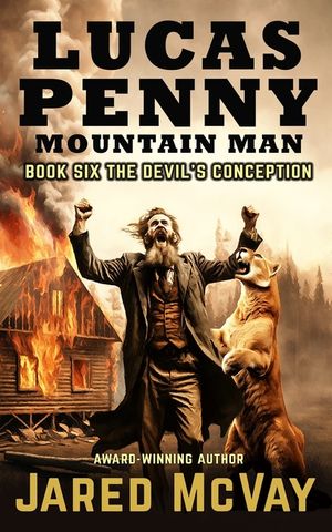 Lucas Penny Mountain Man: Book 6: The Devil's Conception image number 0