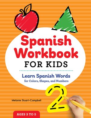 Spanish Workbook for Kids: Learn Spanish Words for Colors, Shapes, and Numbers image number 0