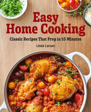 Easy Home Cooking: Classic Recipes That Prep in 15 Minutes image number 0