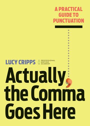 Actually, the Comma Goes Here: A Practical Guide to Punctuation image number 0