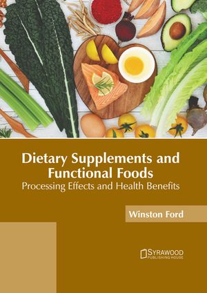 Dietary Supplements and Functional Foods: Processing Effects and Health Benefits image number 0