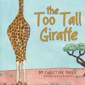 The Too Tall Giraffe: A Children's Book about Looking Different, Fitting in, and Finding Your Superpower image number 0