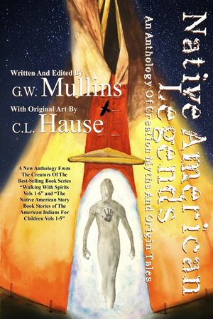 Native American Legends An Anthology of Creation Myths and Origin Tales image number 0