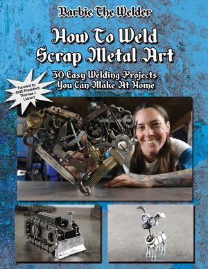 How To Weld Scrap Metal Art: 30 Easy Welding Projects You Can Make At Home image number 0