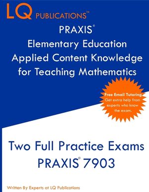 PRAXIS Elementary Education Applied Content Knowledge for Teaching Mathematics: Two Full Practice Exams PRAXIS Elementary Education Applied Content Kn image number 0