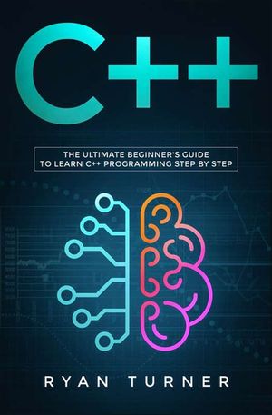 C++: The Ultimate Beginner's Guide to Learn C++ Programming Step by Step image number 0