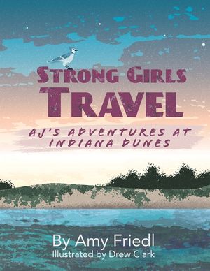 Strong Girls Travel: AJ's Adventures at Indiana Dunes image number 0