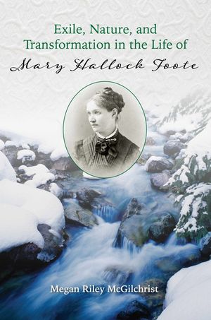 Exile, Nature, and Transformation in the Life of Mary Hallock Foote image number 0