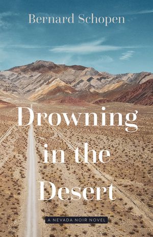 Drowning in the Desert: A Nevada Noir Novel image number 0