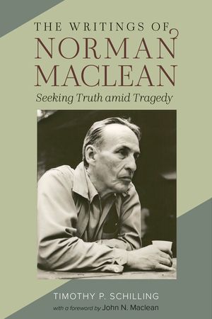 The Writings of Norman MacLean: Seeking Truth Amid Tragedy image number 0